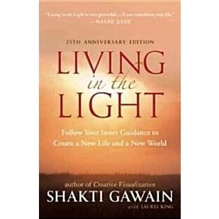 Living in the Light: Follow Your Inner Guidance to Create a New Life and a New World (Paperback  25  Anniversary)