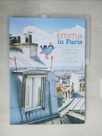 【書寶二手書T8／少年童書_ZPG】Emma in Paris_Frossard, Claire (CRT)/ Urbain, Christophe (PHT)