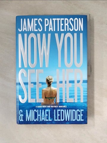 【書寶二手書T4／原文小說_ZYX】Now You See Her_Patterson, James/ Ledwidge, Michael