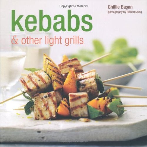 Kebabs and Other Light Grills: Delicious Recipes for Every Day