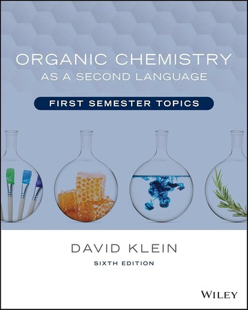 ORGANIC CHEMISTRY AS A SECOND LANGUAGE: FIRST SEMESTER TOPICS, 6TH EDITION (6版) KLEIN 2024 John Wiley