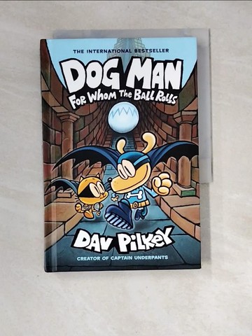 【書寶二手書T7／原文小說_XIK】Dog Man7-For Whom the Ball Rolls_Pilkey, Dav/ Pilkey, Dav (ILT)