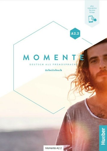Momente (A2.2) - Arbeitsbuch plus interaktive Version 練習本+線上互動 (1版) Sandra Evans  Hueber