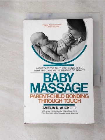 【書寶二手書T2／保健_RR4】Baby Massage: Parent-Child Bonding Through Touch_Auckett, Amelia D.