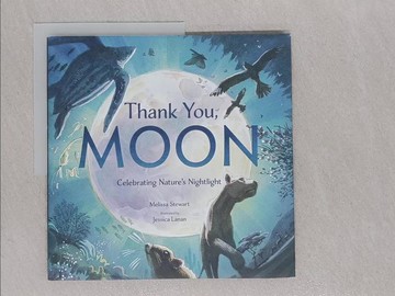 【書寶二手書T1／少年童書_Y8O】Thank You, Moon: Celebrating Nature’s Nightlight_Lanan, Jessica