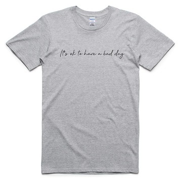 Its ok to have a bad day 短袖T恤 灰色 手寫草寫手工文字格言