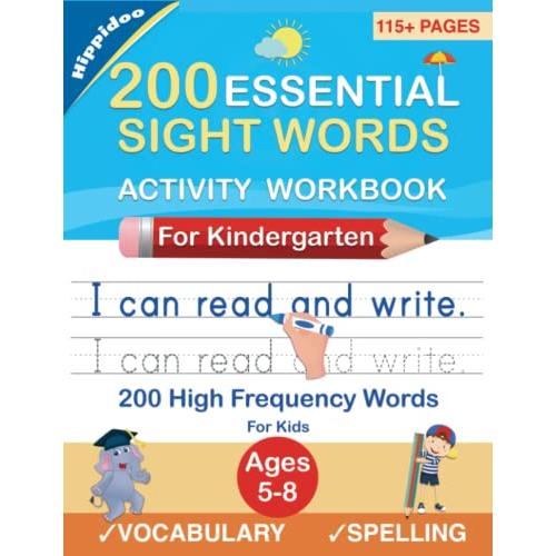 200 Essential Sight Words for Kids Learning to Write and Read: Activity Wor