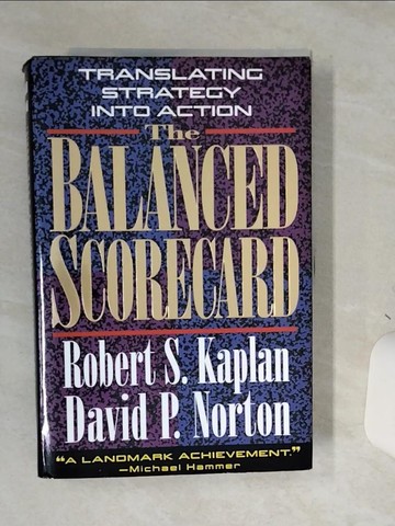 【書寶二手書T1／財經企管_SLG】The Balanced Scorecard: Translating Strategy into Action_精平裝： 精裝本