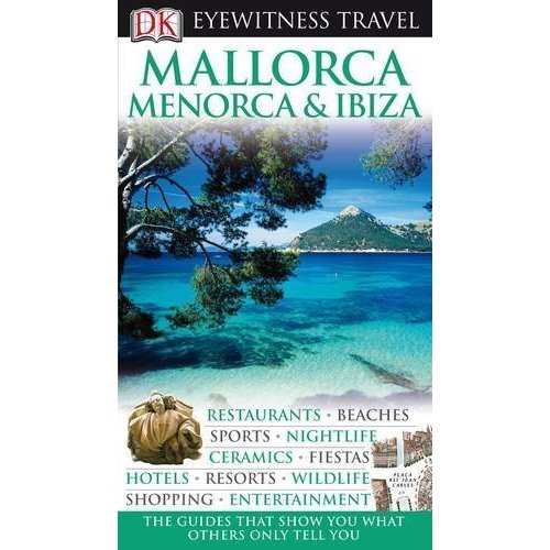 DK Eyewitness Travel Guide: Mallorca  Menorca  Ibiza