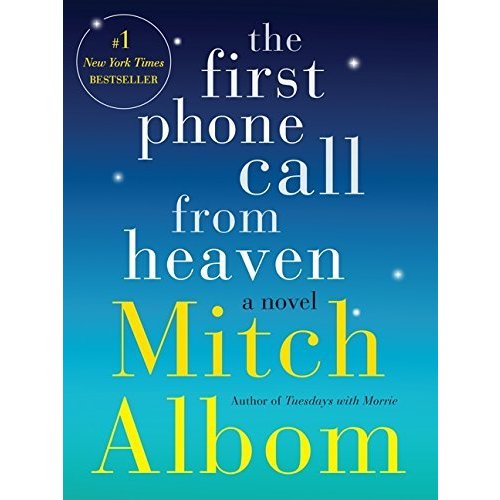 The First Phone Call from Heaven: A Novel