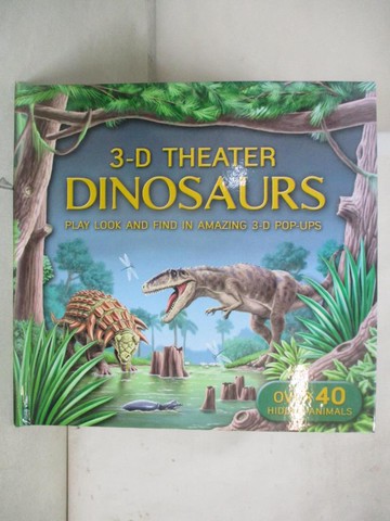 【書寶二手書T5／語言學習_EE2】Dinosaurs: Play Look and Find in Amazing 3-D Pop-Ups_Cat’s Pyjamas Books Ltd. (COR)/ Dogi, Fiametta (ILT)