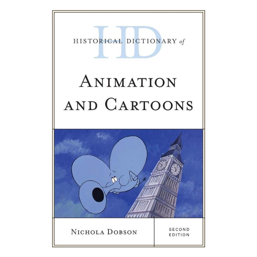 Historical Dictionary of Animation and Cartoons (Historical Dictionaries of