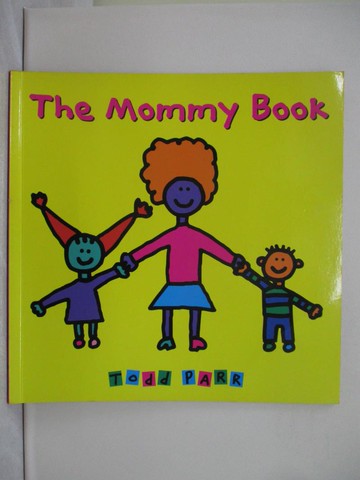 【書寶二手書T1／少年童書_Y9N】The Mommy Book_Parr, Todd