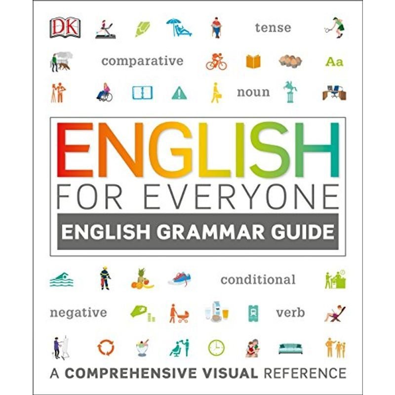 English for Everyone: English Grammar Guide: A Comprehensive Visual Re