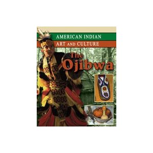 The Ojibwa (American Indian Art and Culture)