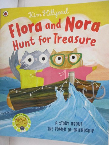 【書寶二手書T9／少年童書_SA5】Flora and Nora Hunt for Treasure：A story about the power of friendship_Kim Hillyard