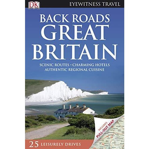 Back Roads Great Britain (DK Eyewitness Travel Back Roads)