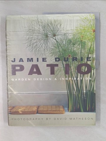 【書寶二手書T1／園藝_Y82】Patio: Garden Design & Inspiration_Durie, Jamie