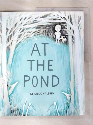 【書寶二手書T8／少年童書_Q2W】At the Pond_Valerio, Geraldo