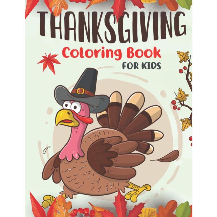 Thanksgiving Coloring Book for Kids: A Cute Collection of Fun And Great Act