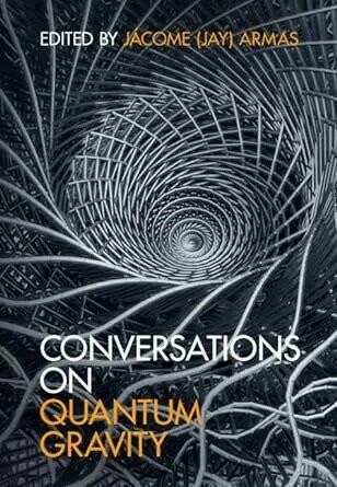 Conversations on Quantum Gravity  Jácome (Jay) Armas  Cambridge