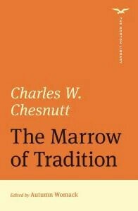 Marrow of Tradition (Norton Library)  Chesnutt, Charles Waddell  NORTON