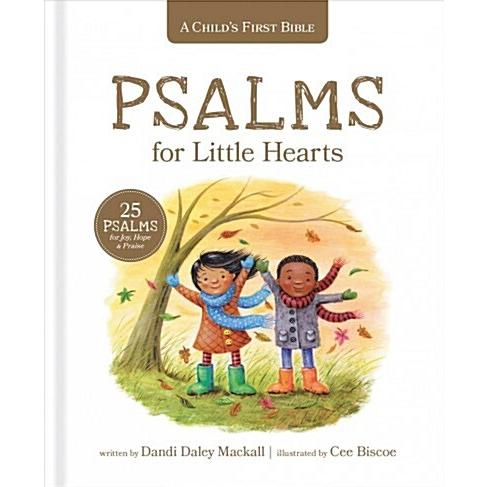 A Child's First Bible: Psalms for Little Hearts: 25 Psalms for Joy  Hope and Praise (Hardcover)