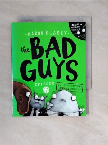 【書寶二手書T2／原文小說_XT9】The Bad Guys Episode #7: Do You Think He-Saurus?!_Aaron Blabey