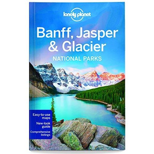 Lonely Planet Banff  Jasper and Glacier National Parks