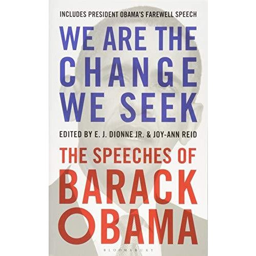 We Are the Change We Seek: The Speeches of Barack Obama