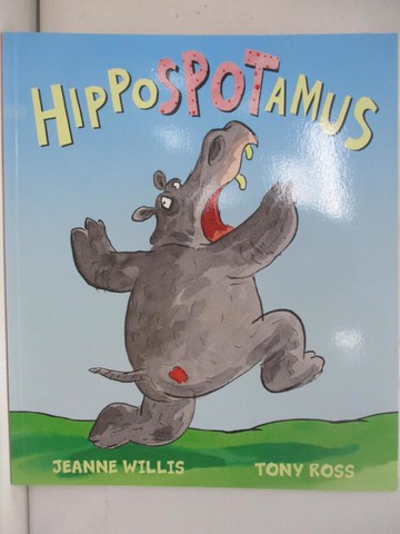 【書寶二手書T7／少年童書_ZRN】Hippospotamus_Jeanne Willis、Tony Ross