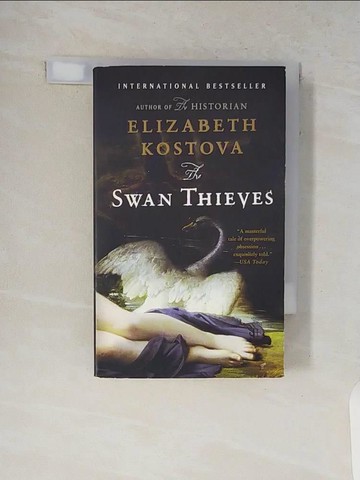 【書寶二手書T5／原文小說_V8U】The Swan Thieves 天鵝賊_Elizabeth Kostova