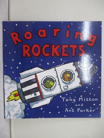 【書寶二手書T1／兒童文學_YNQ】Amazing Machines: Roaring Rockets (Amazing Machines) [Paperback]_Mitton, Tony / Parker, Ant (ILT)
