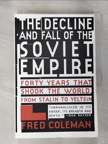 【書寶二手書T3／歷史_JKJ】The Decline and Fall of the Soviet Empire: Forty Years That Shook the World, from Stalin to Yeltsin_Coleman, Fred