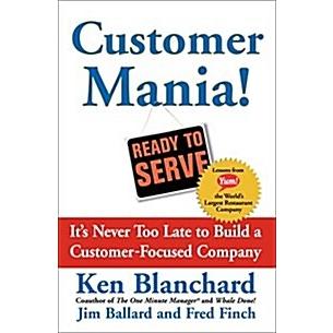 Customer Mania!: It's Never Too Late to Build a Customer-Focused Company (Paperback)