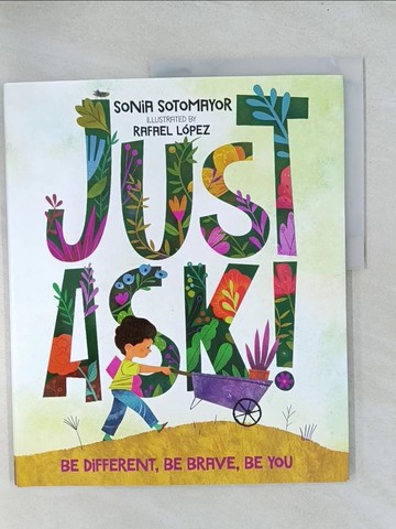 【書寶二手書T1／少年童書_Y29】Just Ask!: Be Different, Be Brave, Be You_Sotomayor, Sonia/ L?pez, Rafael (ILT)