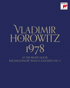 ウラディミール・ホロヴィッツ ウラディミール・ホロヴィッツ 1978 ホロヴィッツ・アット・ザ・ホワイトハウス|ラフマニノフ：ピアノ協奏曲第3番＜完全生産限定盤＞[SIXC-79]