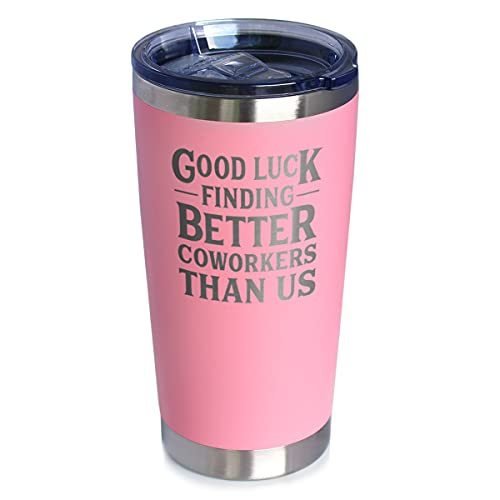 Good Luck Finding Better Coworkers Than Us - Large Insulated Coffee Tumbler  Cup with Lid - Stainless Steel Insulated Mug - Gift for Coworkers Leaving -  CupofMood