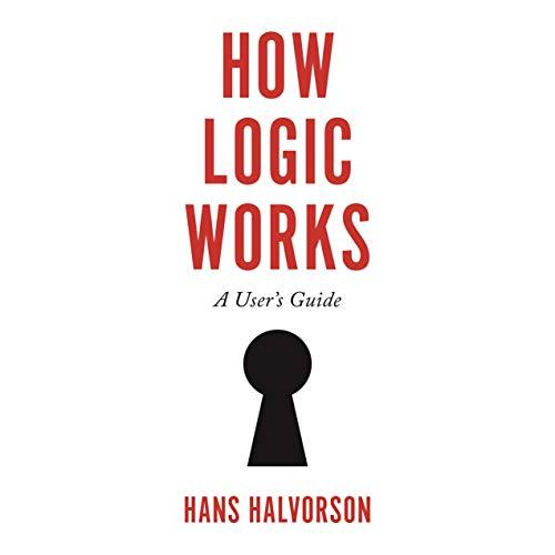 How Logic Works: A User's Guide