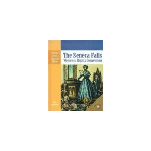 The Seneca Falls: Women's Rights Convention (Landmark Events in American History)