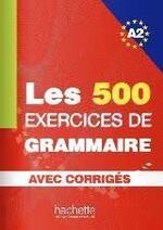 Les 500 Exercices de Grammaire (A2) - Livre + corrigés intégrés 課本+解答  Anne Akyuz  Hachette