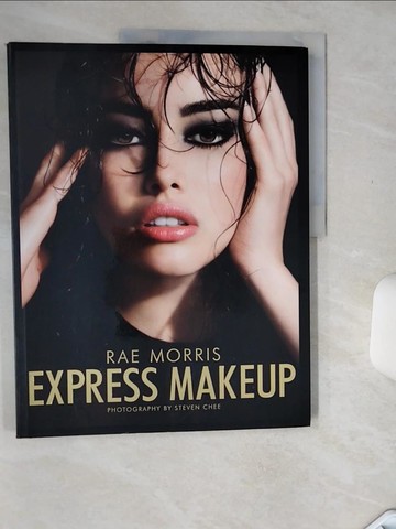 【書寶二手書T6／美容_SIL】Express Makeup_Morris, Rae/ Chee, Steven (PHT)