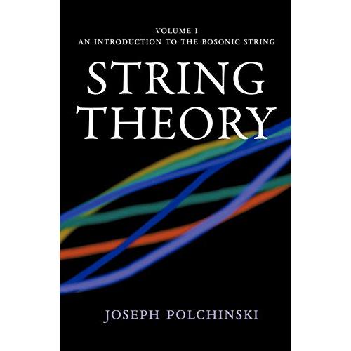 String Theory (Cambridge Monographs on Mathematical Physics)