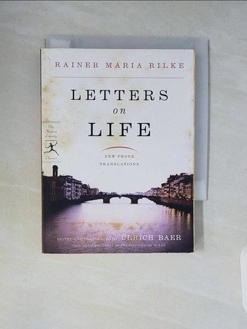 【書寶二手書T6／短篇_WCK】Letters on Life: New Prose Translations_Rilke, Rainer Maria/ Baer, Ulrich (TRN)