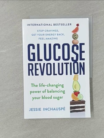 【書寶二手書T1／養生_Y7L】Glucose Revolution: The life-changing power of balancing your blood sugar_Jessie Inchauspe