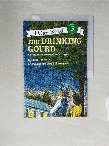 【書寶二手書T4／語言學習_ZP7】The Drinking Gourd （I Can Read Level 3）_Monjo, F. N./ Brenner, Fred (ILT)