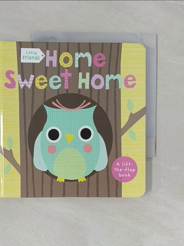 【書寶二手書T1／少年童書_YBC】Little Friends: Home Sweet Home: A Lift-The-Flap Book_Priddy, Roger