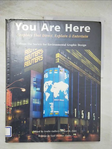 【書寶二手書T8／藝術_TW3】You are here : graphic s that direct, explain & entertain_edited by Leslie Gallery-Dilworth; written by Gail Diebler Finke