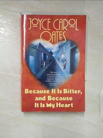 【書寶二手書T3／原文小說_S6S】Because It Is Bitter, and Because It Is My Heart_Oates, Joyce Carol