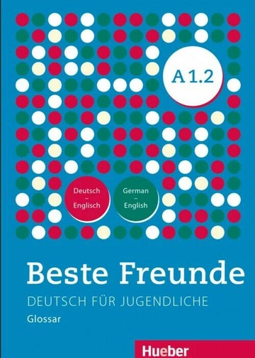Beste Freunde (A1.2) - Glossar Deutsch-Englisch 字彙本(德英對照)  Katrin Tiller  Hueber